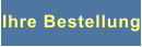 Ihre Bestellung