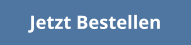 Jetzt Bestellen